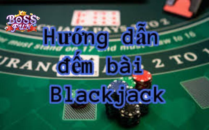 Các phương pháp đếm bài Blackjack phổ biến hiện nay