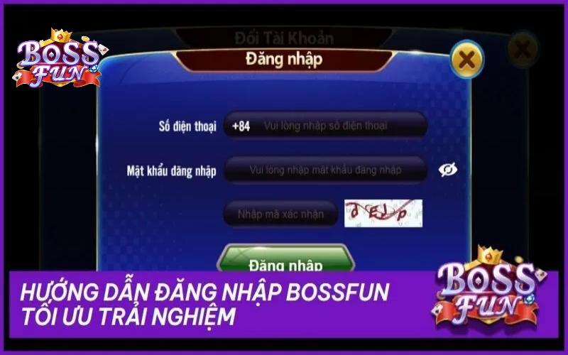 Các bước đăng nhập Bossfun chi tiết từ A - Z cho tân thủ