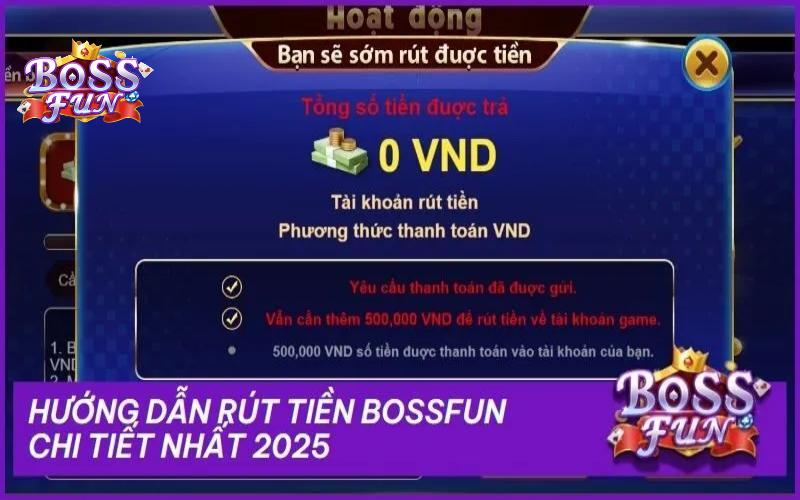 Hướng Dẫn Rút Tiền Bossfun Nhanh Chóng & Đơn Giản Từ A - Z 